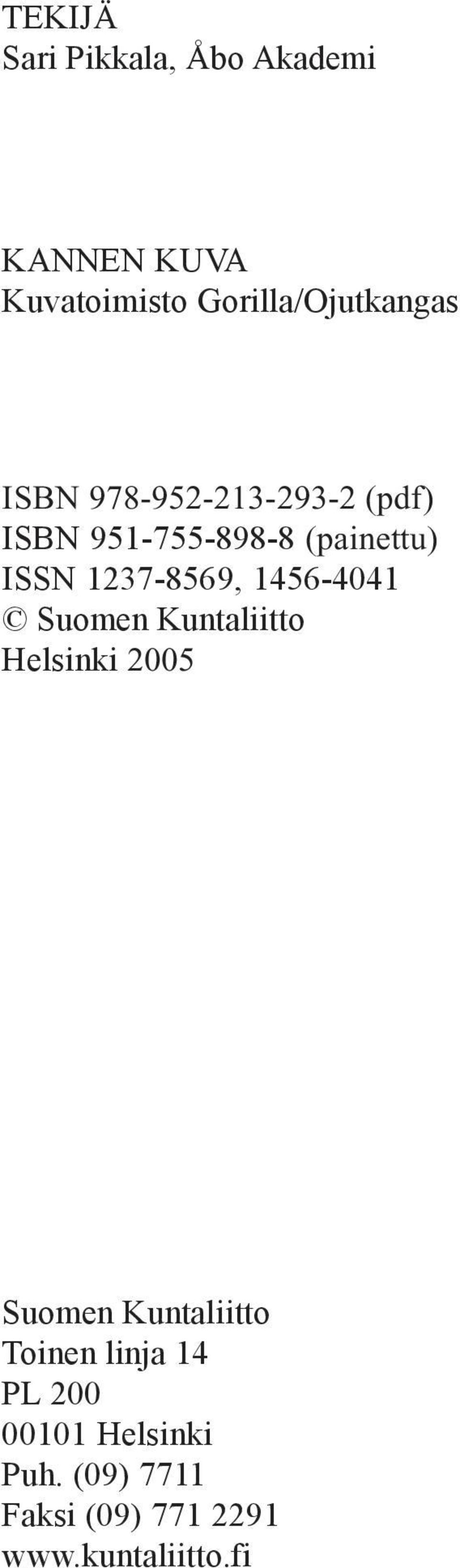 1456-4041 Suomen Kuntaliitto Helsinki 2005 Suomen Kuntaliitto Toinen linja