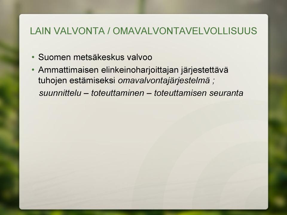 elinkeinoharjoittajan järjestettävä tuhojen