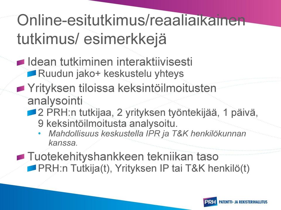 yrityksen työntekijää, 1 päivä, 9 keksintöilmoitusta analysoitu.