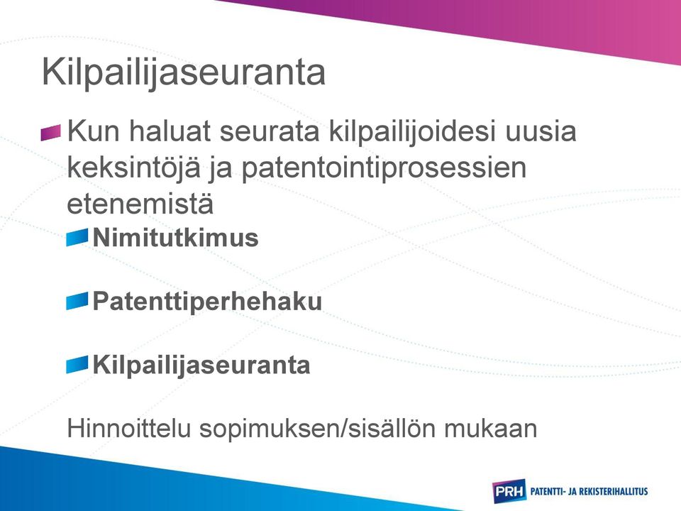 patentointiprosessien etenemistä Nimitutkimus