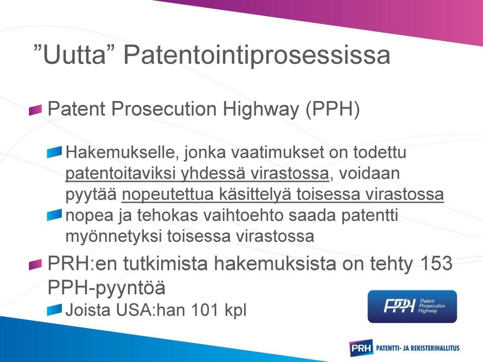 käsittelyä toisessa virastossa nopea ja tehokas vaihtoehto saada patentti myönnetyksi