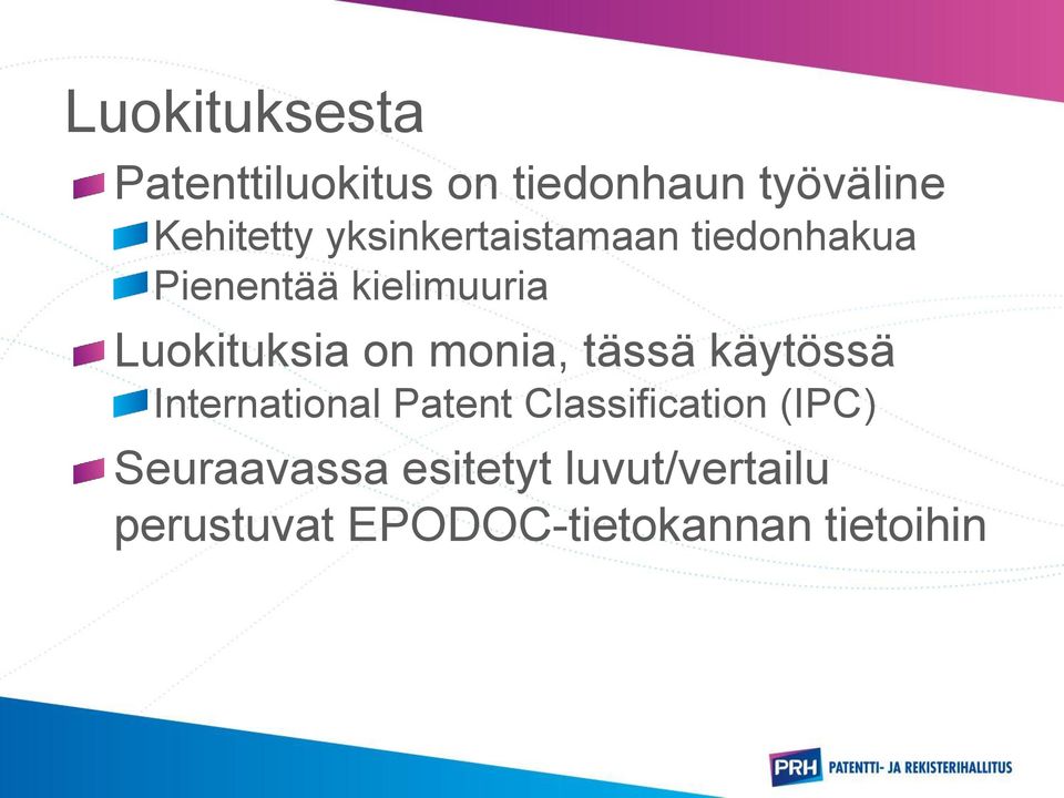 monia, tässä käytössä International Patent Classification (IPC)