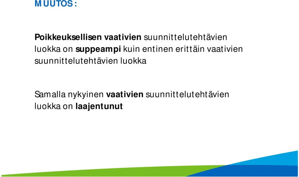 entinen erittäin vaativien suunnittelutehtävien