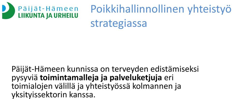 pysyviä toimintamalleja ja palveluketjuja eri