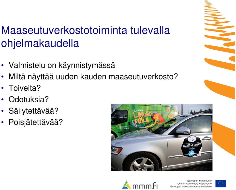 käynnistymässä Miltä näyttää uuden kauden