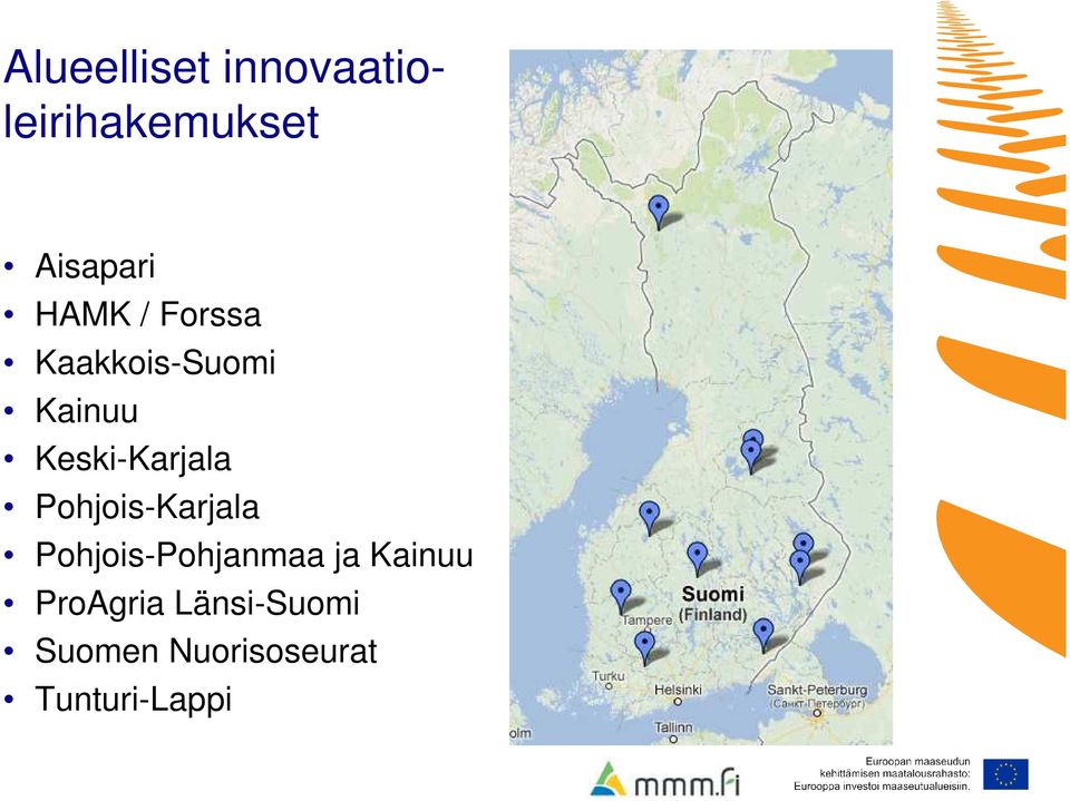 Keski-Karjala Pohjois-Karjala Pohjois-Pohjanmaa