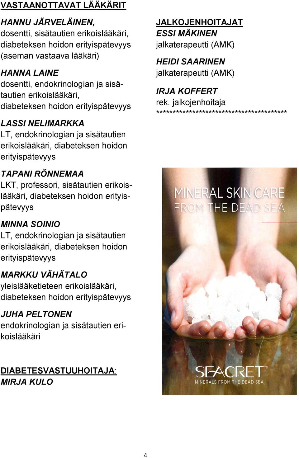 (AMK) HEIDI SAARINEN jalkaterapeutti (AMK) IRJA KOFFERT rek.