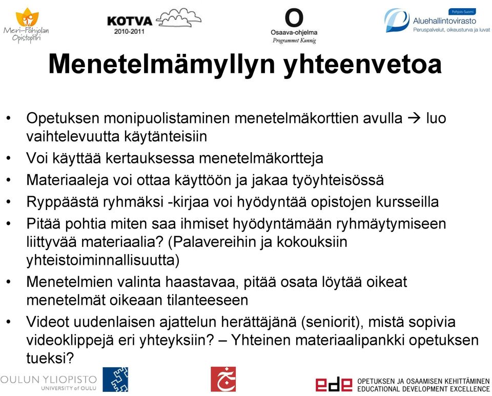 hyödyntämään ryhmäytymiseen liittyvää materiaalia?