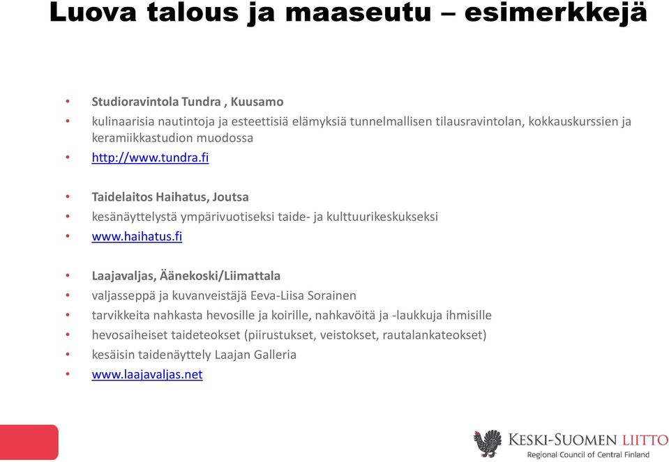 fi Taidelaitos Haihatus, Joutsa kesänäyttelystä ympärivuotiseksi taide- ja kulttuurikeskukseksi www.haihatus.