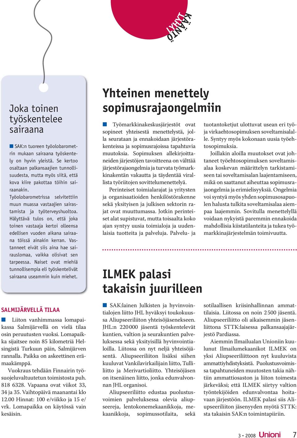 Työolobarometrissa selvitettiin muun muassa vastaajien sairastamista ja työterveyshuoltoa.