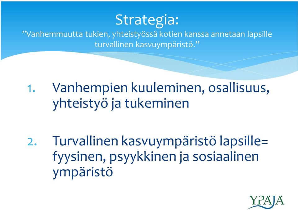 Vanhempien kuuleminen, osallisuus, yhteistyö ja tukeminen 2.