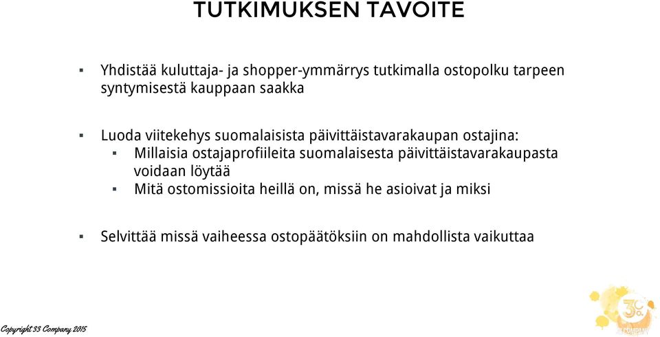 Millaisia ostajaprofiileita suomalaisesta päivittäistavarakaupasta voidaan löytää Mitä