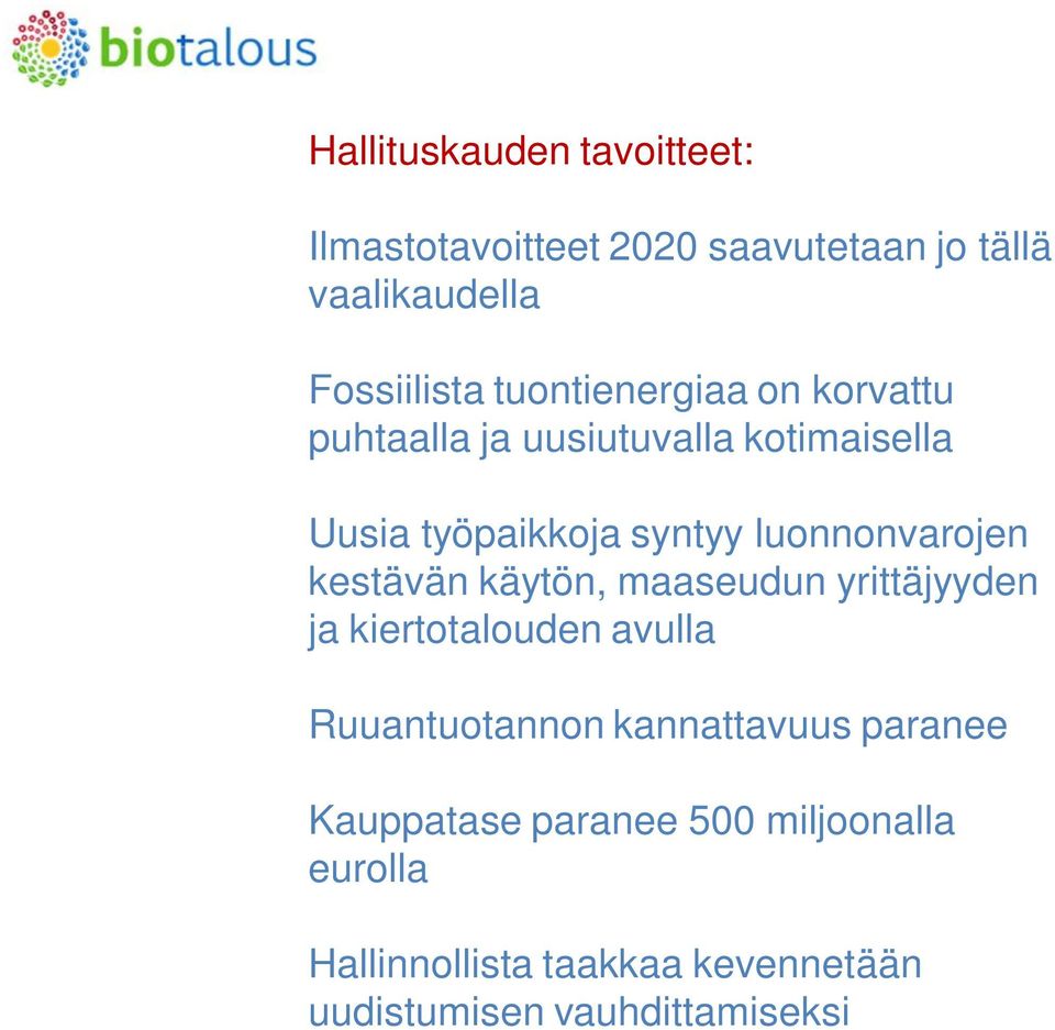 luonnonvarojen kestävän käytön, maaseudun yrittäjyyden ja kiertotalouden avulla Ruuantuotannon