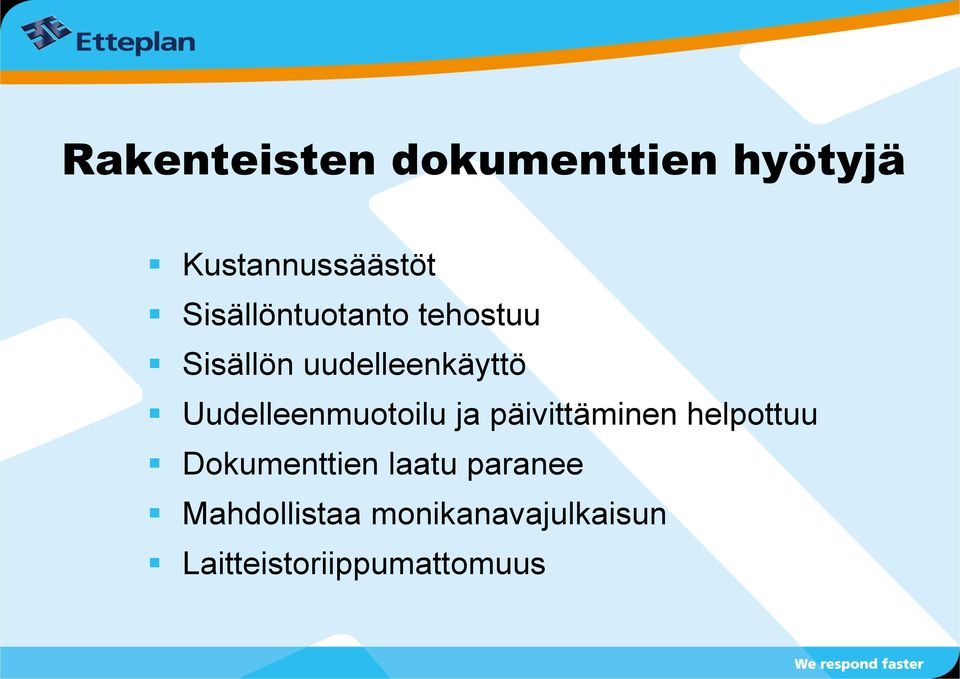 Uudelleenmuotoilu ja päivittäminen helpottuu Dokumenttien