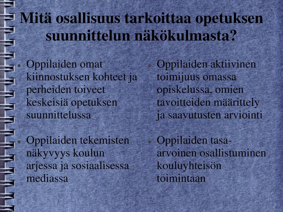 Oppilaiden tekemisten näkyvyys koulun arjessa ja sosiaalisessa mediassa Oppilaiden aktiivinen