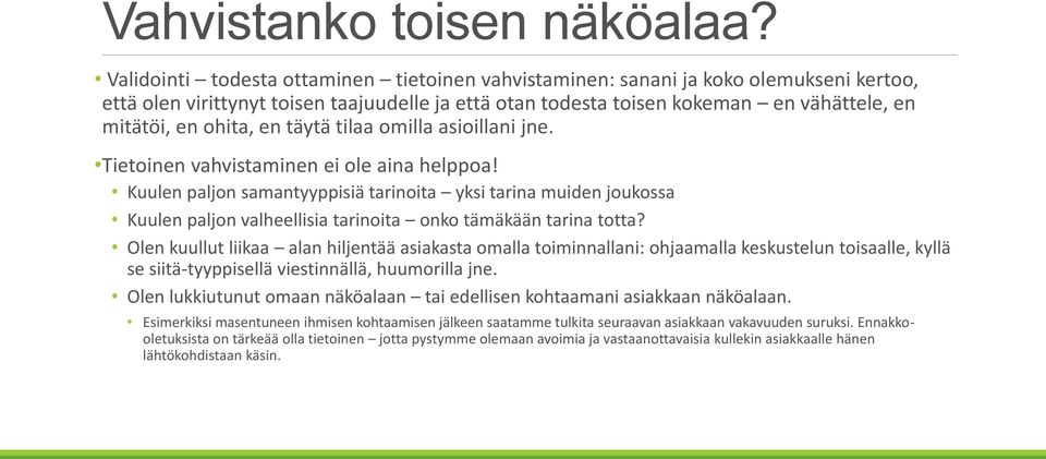 en täytä tilaa omilla asioillani jne. Tietoinen vahvistaminen ei ole aina helppoa!
