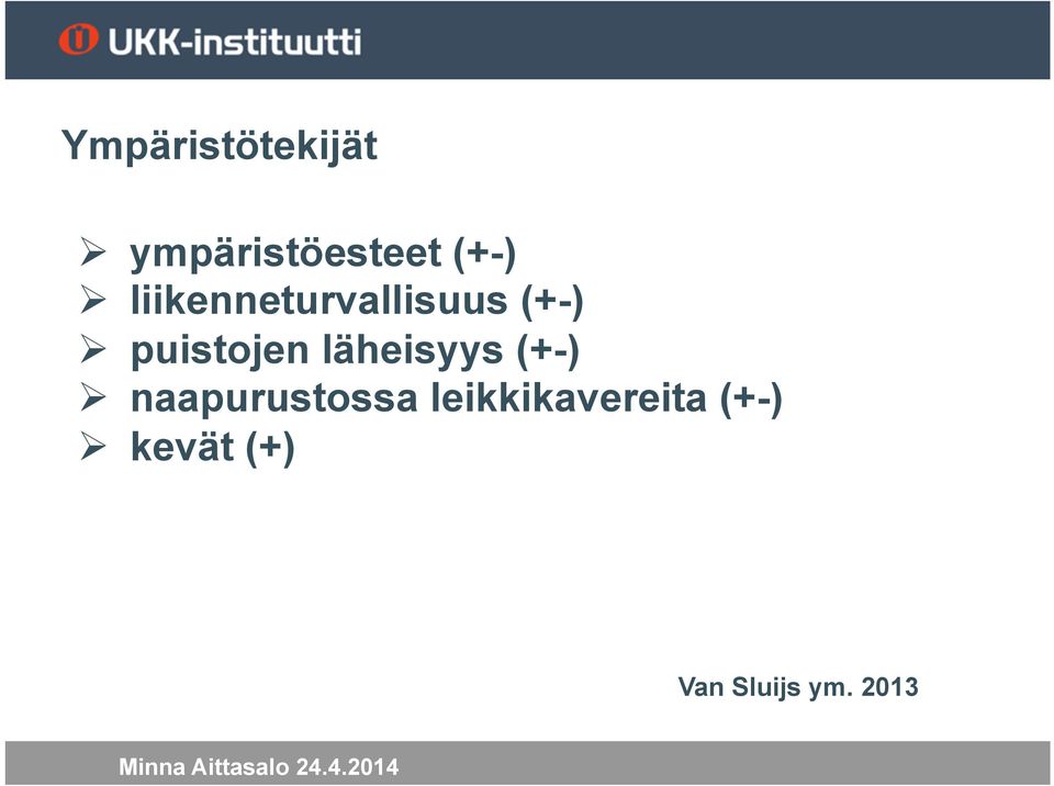 läheisyys (+-) Ø naapurustossa