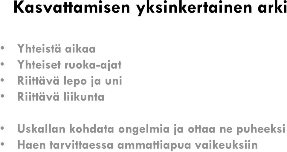 Riittävä liikunta Uskallan kohdata ongelmia ja