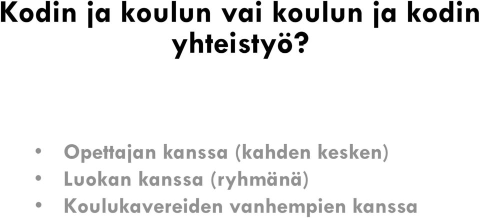 Opettajan kanssa (kahden kesken)