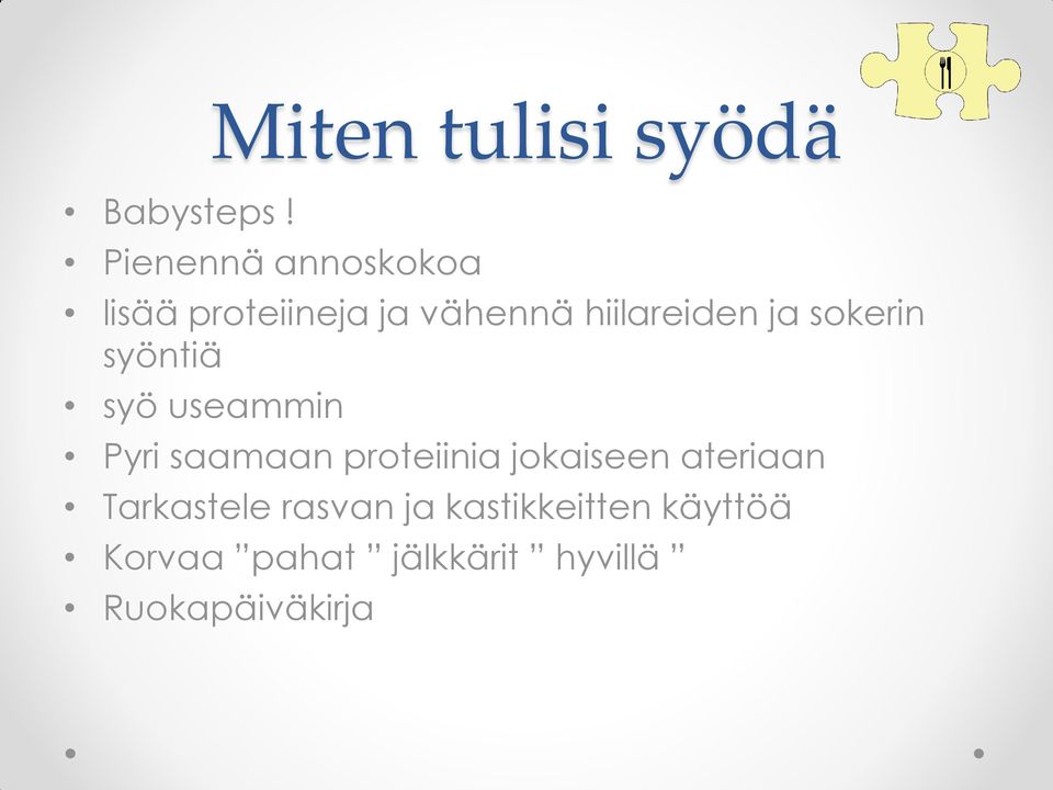 vähennä hiilareiden ja sokerin syöntiä syö useammin Pyri