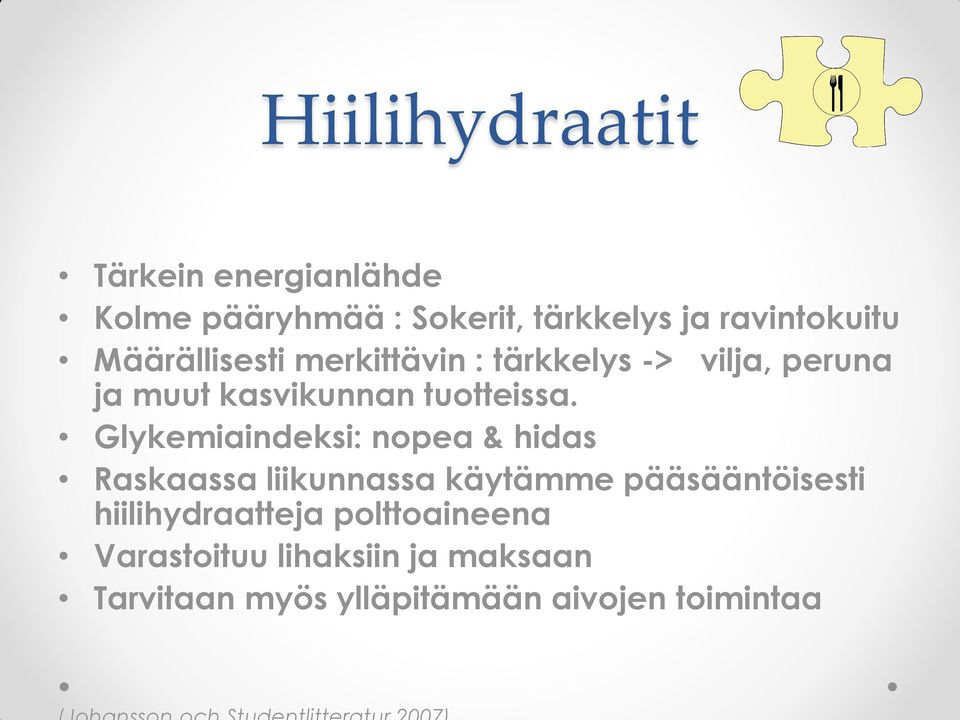 Glykemiaindeksi: nopea & hidas Raskaassa liikunnassa käytämme pääsääntöisesti