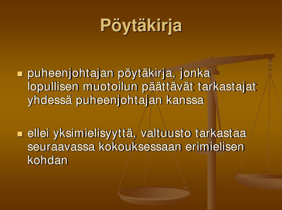 puheenjohtajan kanssa ellei yksimielisyyttä,