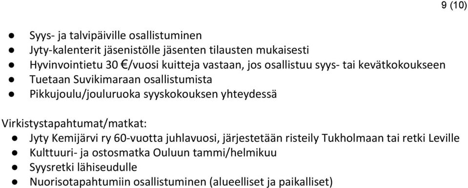 yhteydessä Virkistystapahtumat/matkat: Jyty Kemijärvi ry 60-vuotta juhlavuosi, järjestetään risteily Tukholmaan tai retki Leville