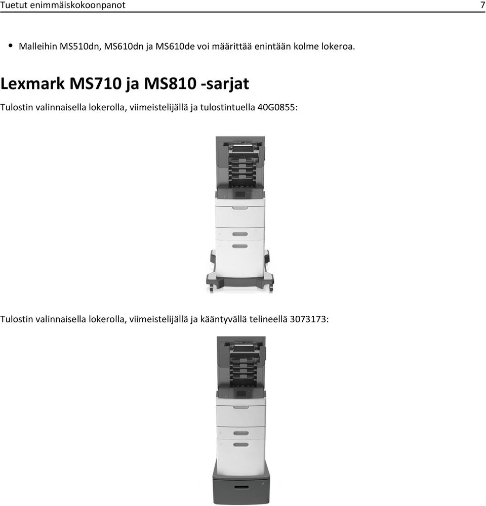 Lexmark MS710 ja MS810 -sarjat Tulostin valinnaisella lokerolla,
