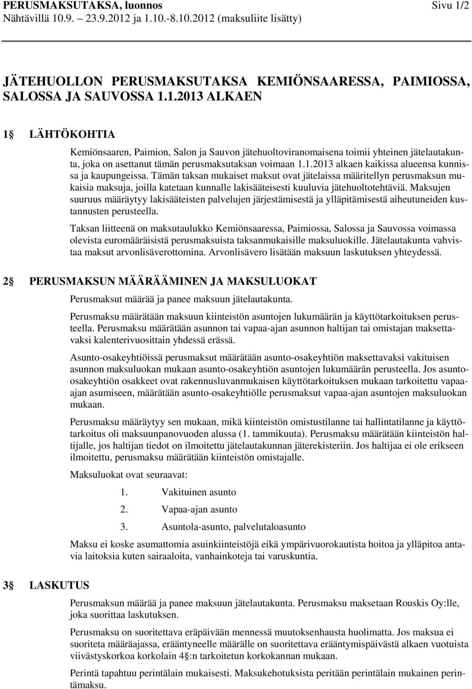 1.2013 alkaen kaikissa alueensa kunnissa ja kaupungeissa.