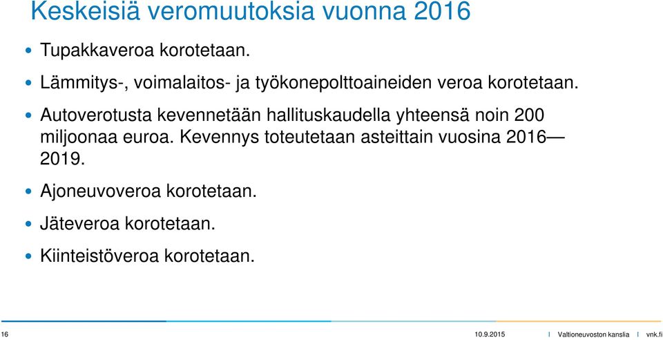 Autoverotusta kevennetään hallituskaudella yhteensä noin 200 miljoonaa euroa.