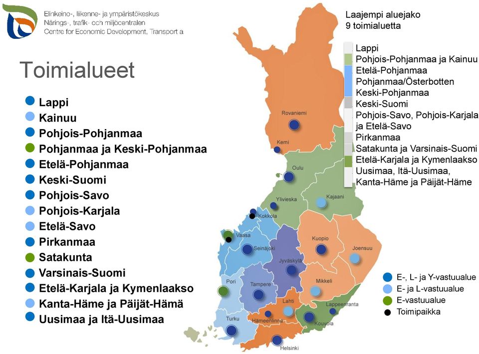 Pohjois-Pohjanmaa ja Kainuu 3. Etelä-Pohjanmaa Pohjanmaa/Österbotten Keski-Pohjanmaa 4. Keski-Suomi 5. Pohjois-Savo, Pohjois-Karjala ja Etelä-Savo 6.