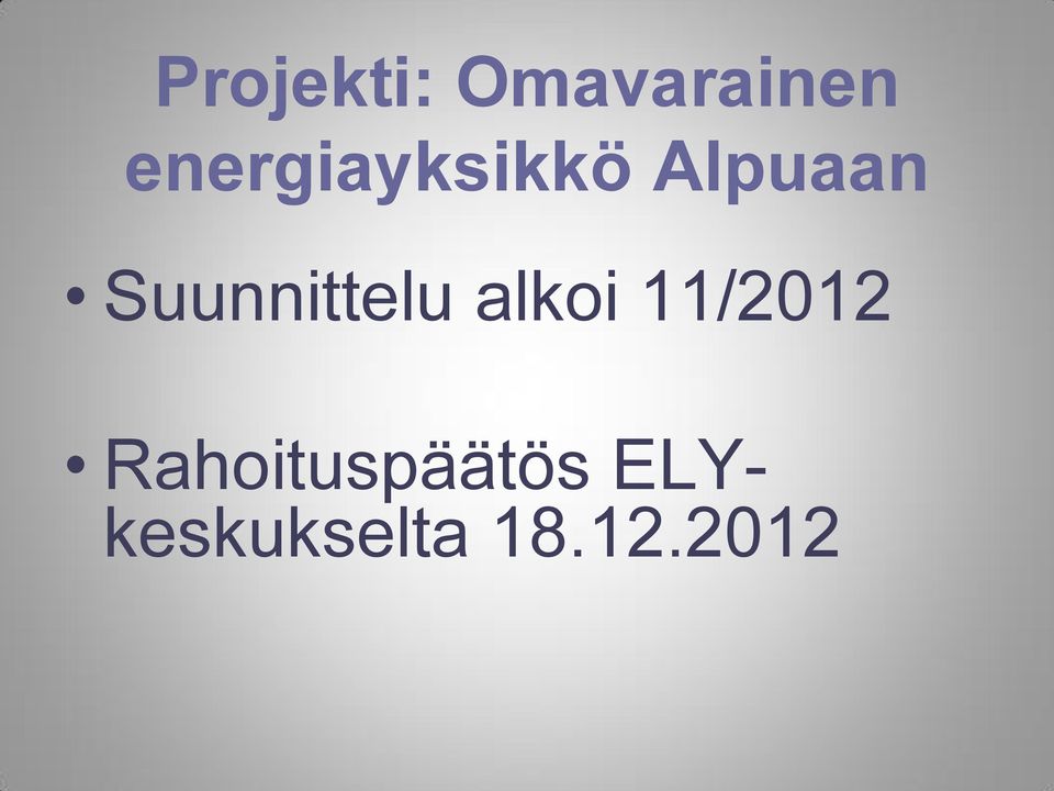 Suunnittelu alkoi 11/2012