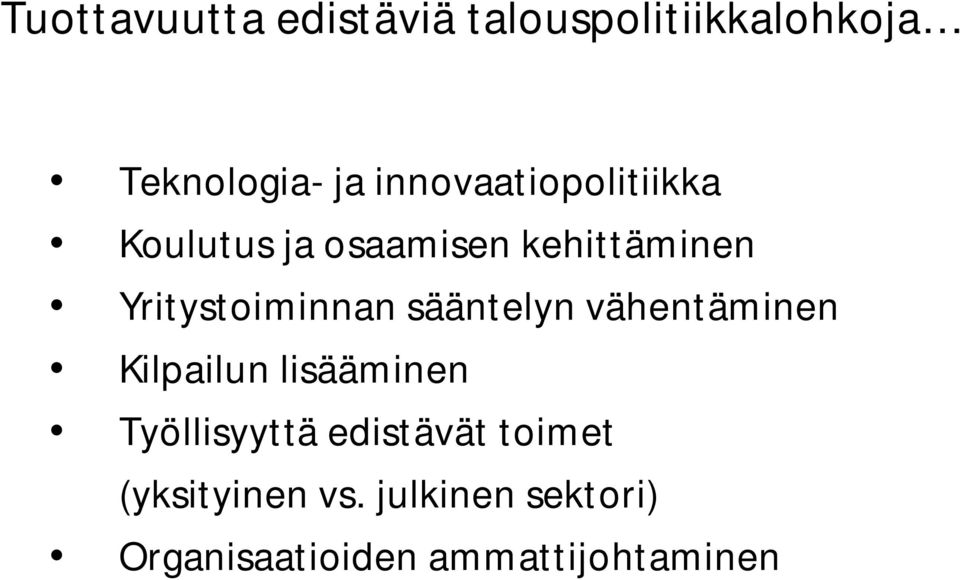 Yritystoiminnan sääntelyn vähentäminen Kilpailun lisääminen