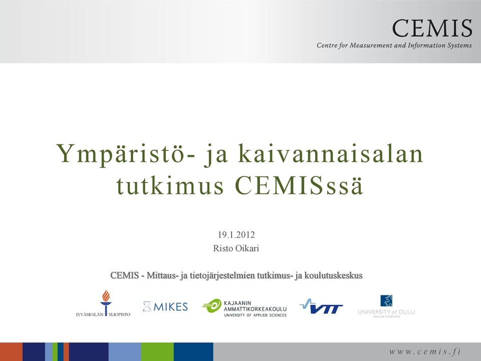 .1.2012 Risto Oikari CEMIS -