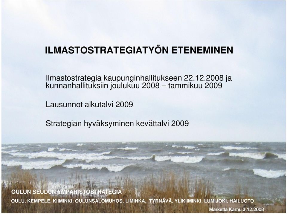 2008 ja kunnanhallituksiin joulukuu 2008