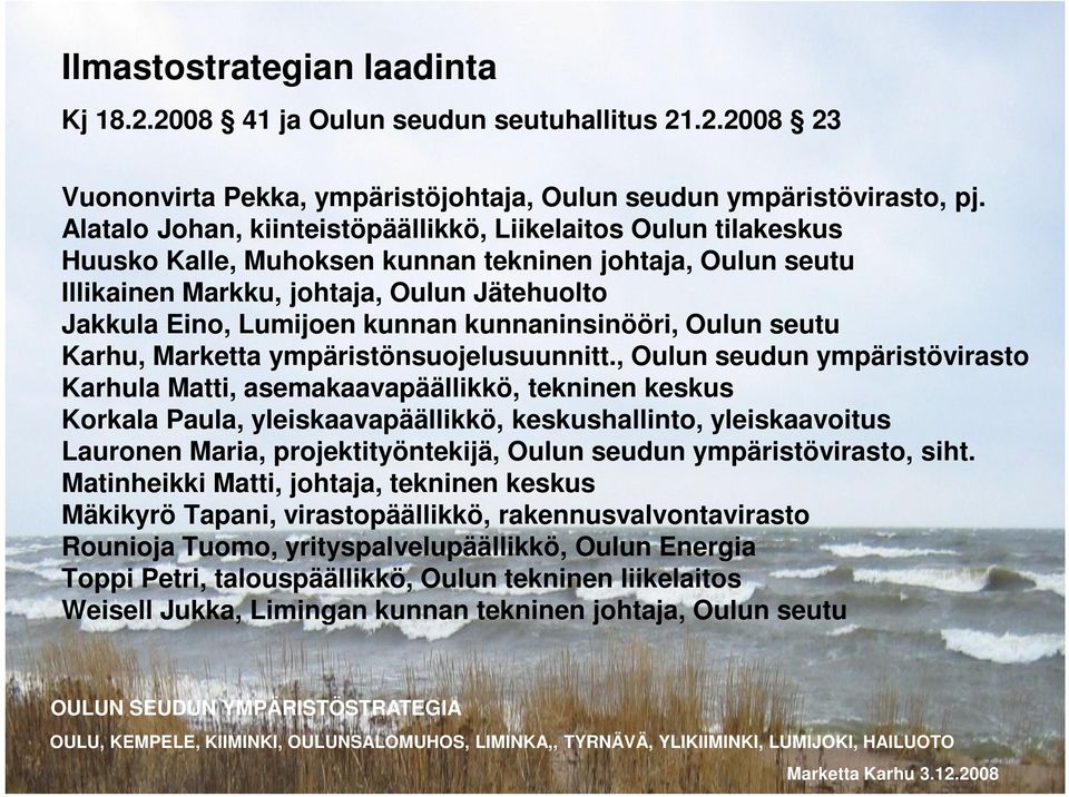 kunnaninsinööri, Oulun seutu Karhu, Marketta ympäristönsuojelusuunnitt.