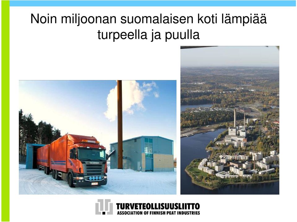 koti lämpiää