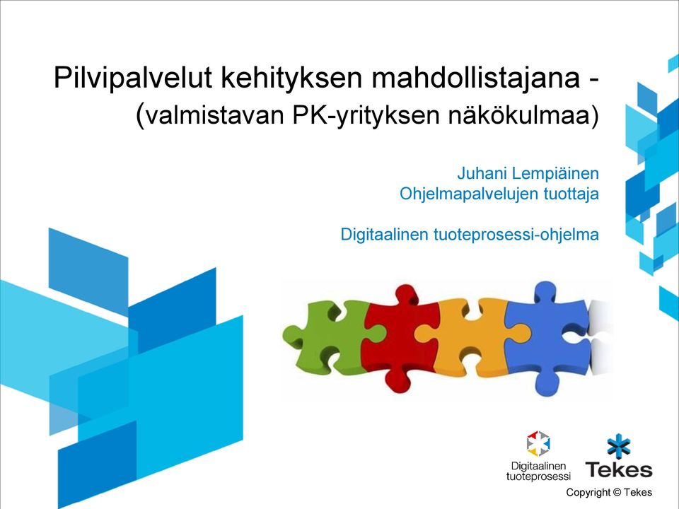 PK-yrityksen näkökulmaa) Juhani