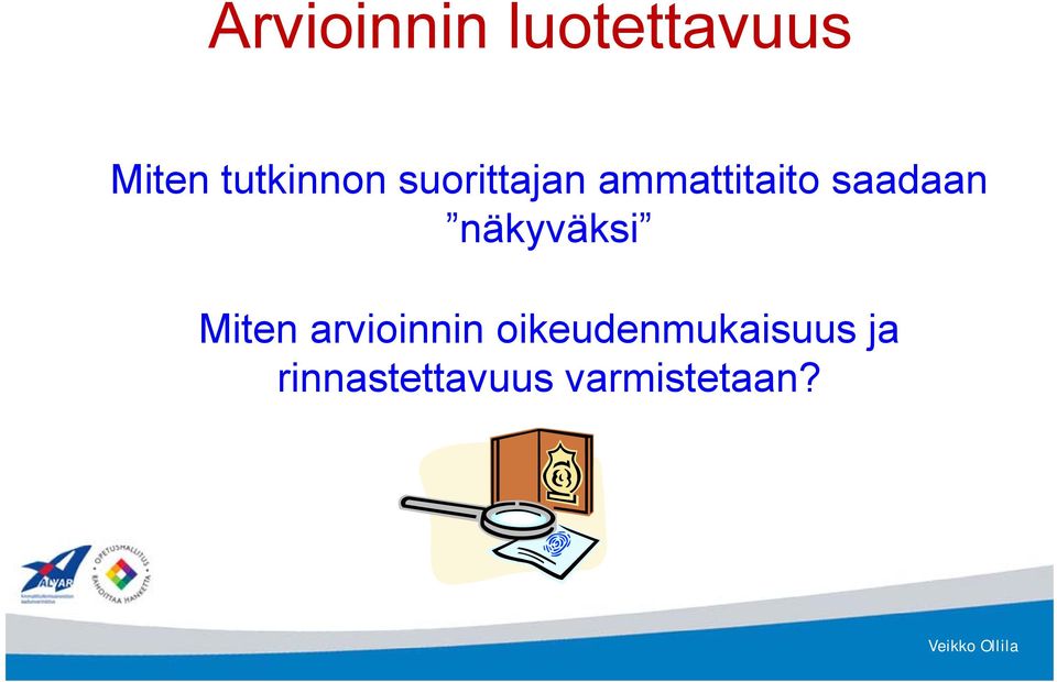 saadaan näkyväksi Miten arvioinnin