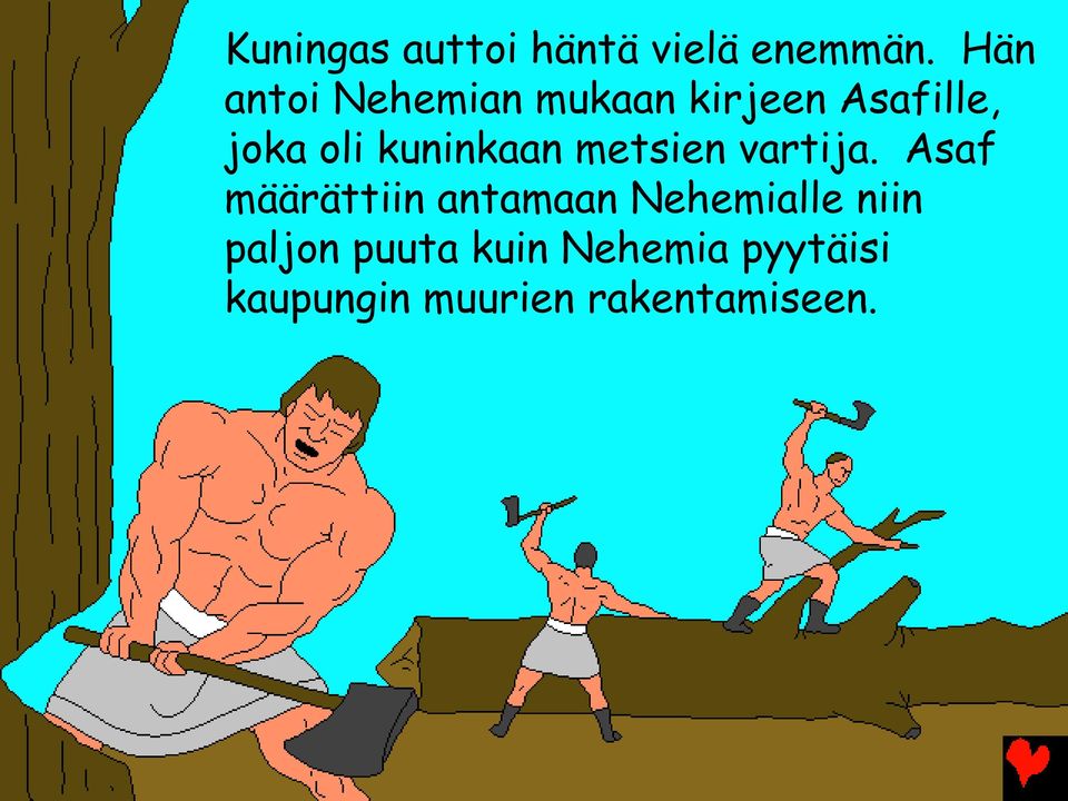 kuninkaan metsien vartija.