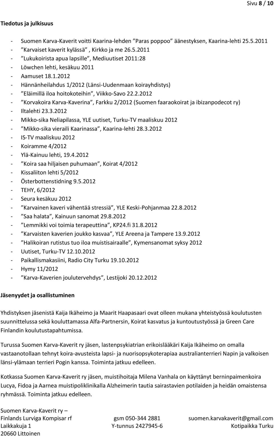 2.2012 - Korvakoira Karva-Kaverina, Farkku 2/2012 (Suomen faaraokoirat ja ibizanpodecot ry) - Iltalehti 23.