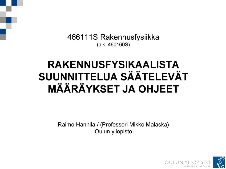 SUUNNITTELUA SÄÄTELEVÄT MÄÄRÄYKSET JA