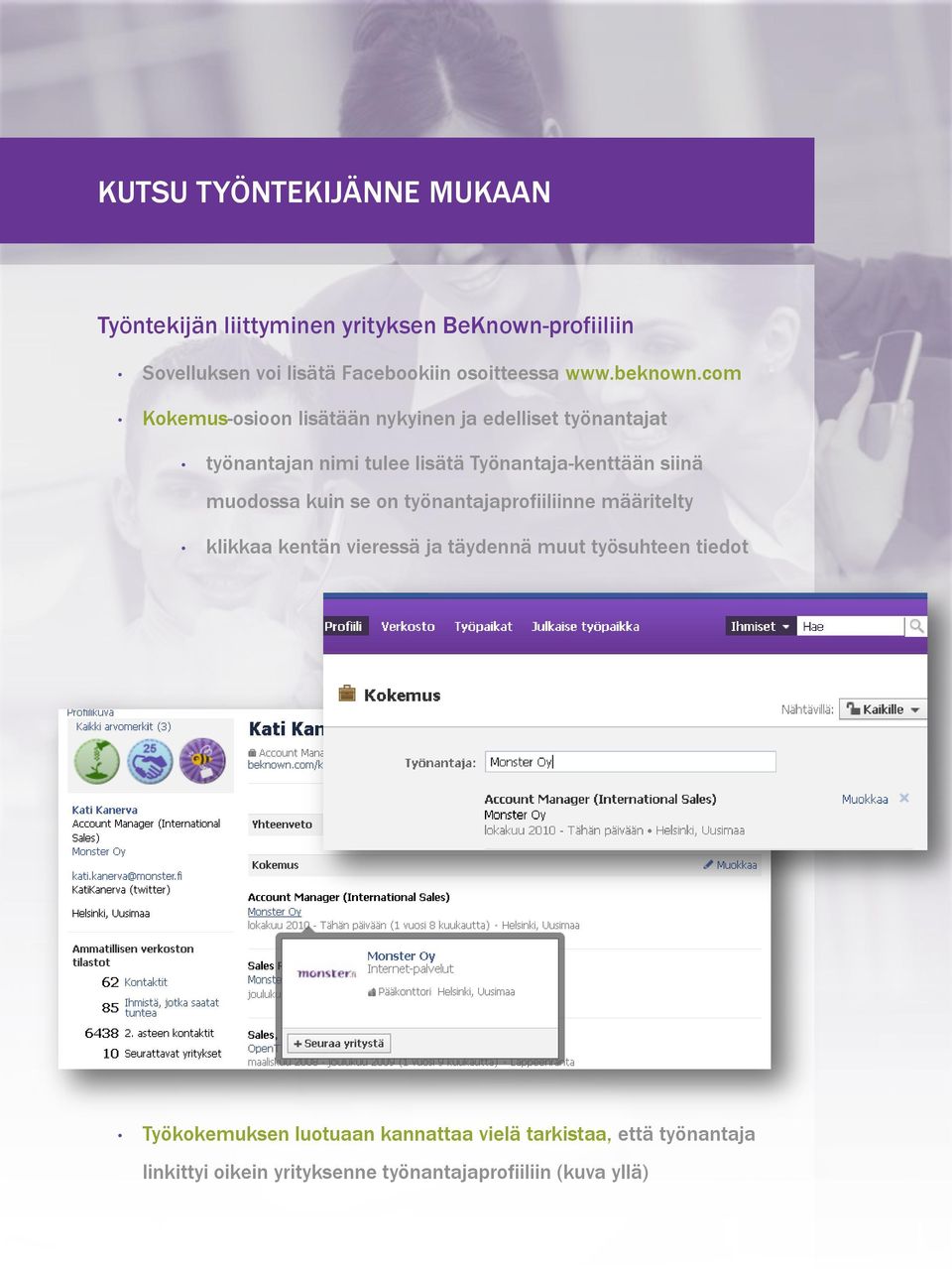 com Kokemus-osioon lisätään nykyinen ja edelliset työnantajat työnantajan nimi tulee lisätä Työnantaja-kenttään siinä
