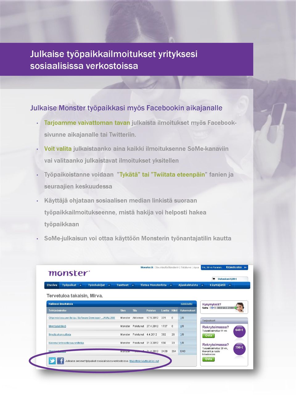 Voit valita julkaistaanko aina kaikki ilmoituksenne SoMe-kanaviin vai valitaanko julkaistavat ilmoitukset yksitellen Työpaikoistanne voidaan Tykätä tai
