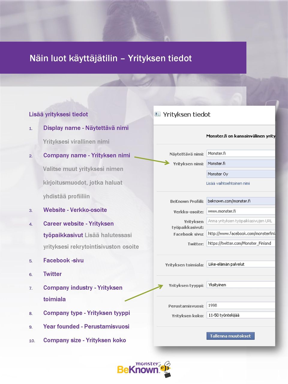 Website - Verkko-osoite 4. Career website - Yrityksen työpaikkasivut Lisää halutessasi yrityksesi rekrytointisivuston osoite 5.