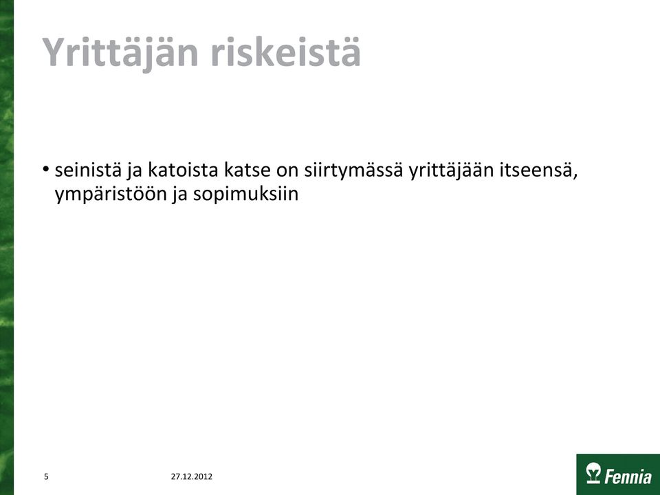 on siirtymässä yrittäjään