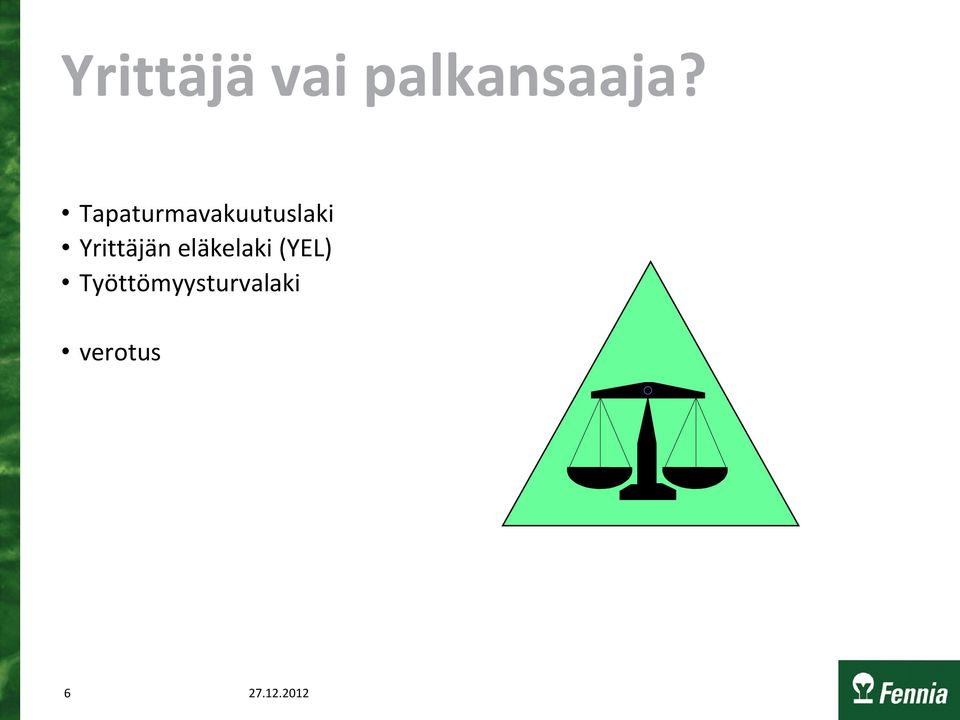 Yrittäjän eläkelaki (YEL)