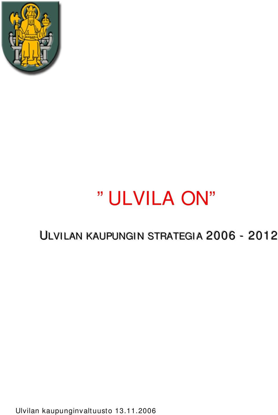 2006-2012 Ulvilan