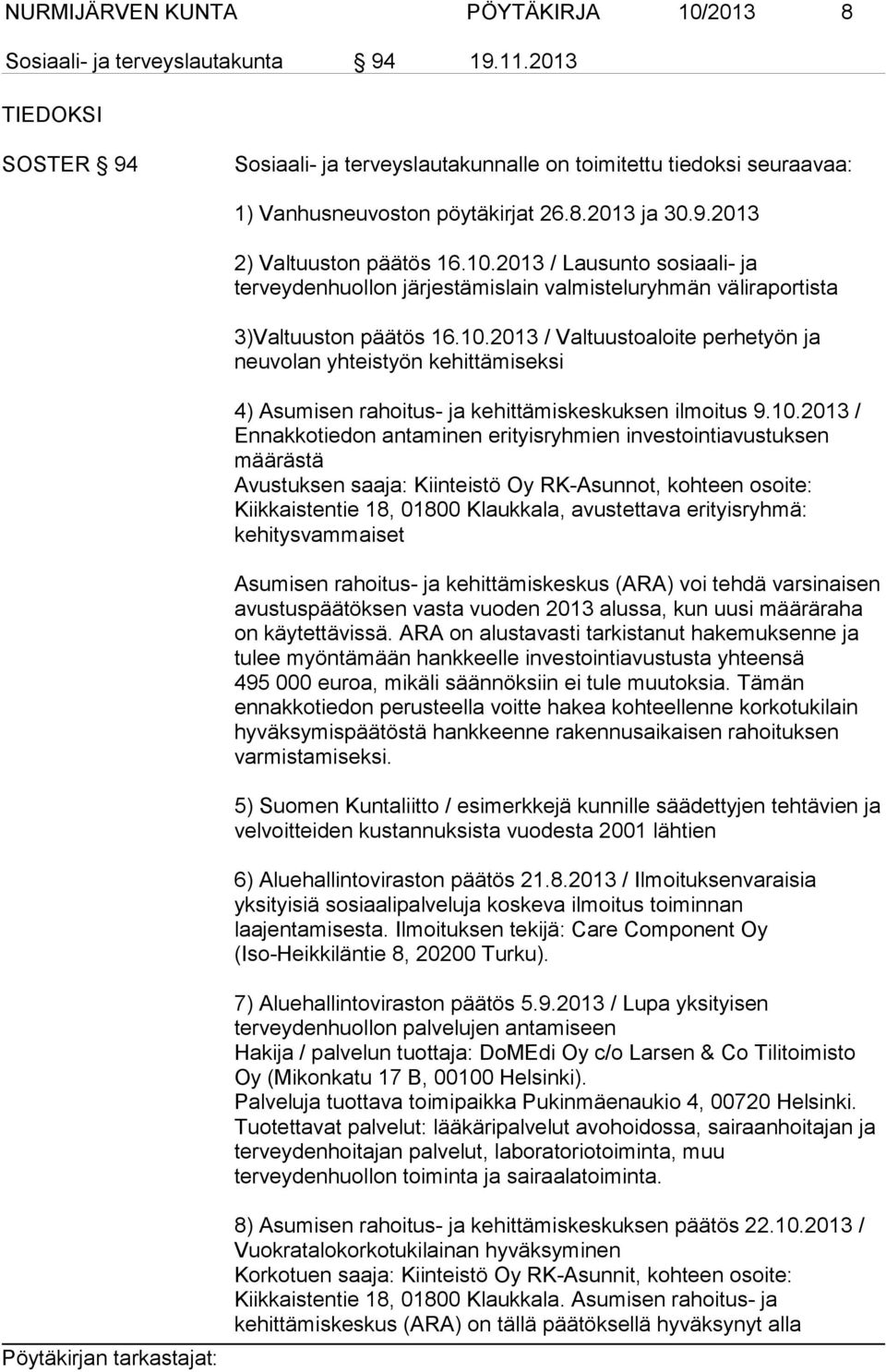 2013 / Lausunto sosiaali- ja terveydenhuollon järjestämislain valmisteluryhmän väliraportista 3)Valtuuston päätös 16.10.