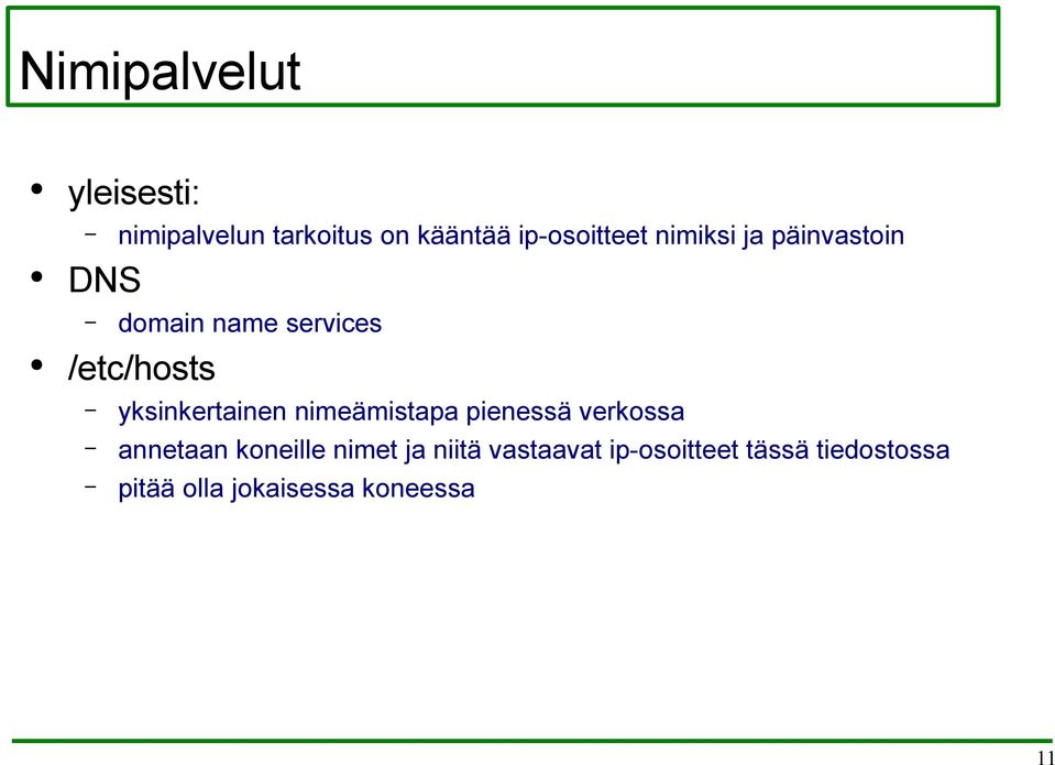 yksinkertainen nimeämistapa pienessä verkossa annetaan koneille nimet